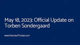 Official Update on Torben Sondergaard: May 18, 2023