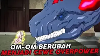 Om Om Berubah Menjadi Cewek Overpower