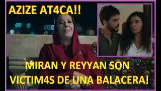 MIRAN Y REYYAN SON VICTIMAS DE UNA B4LACERA!! HERCAI - CAPITULO 39 TEMPORADA 2 COLOMBIA!!