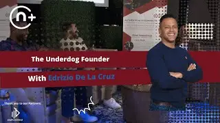 The Underdog Founder with Edrizio De La Cruz