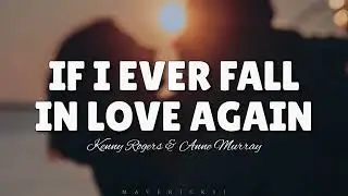 If I Ever Fall In Love Again (LYRICS) by Kenny Rogers & Anne Murray ♪