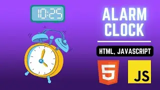 Build Alarm Clock Using HTML & JavaScript | JavaScript Alarm Clock With Sound