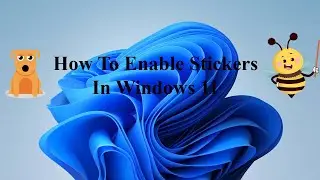 How To Enable Stickers In Windows 11