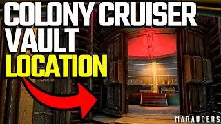 Colony Cruiser Vault Location! - Marauders Guides