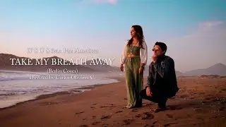 G' S U S feat. Paz Amatista - Take My Breath Away (Berlin Cover)
