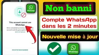 Ce compte n'est pas autorisé à utiliser WhatsApp en raison d'un spam Solution - Problème WhatsApp