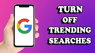 How to Turn Off Trending Searches on Google in 2022