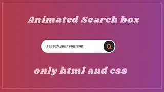 Awesome Animated Search Box using only html and css | Search box animation html css