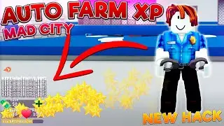 Mad City AutoFarm Xp Scripts | New Hack Mad City | Mad Ciry Script AutoFarm Xp