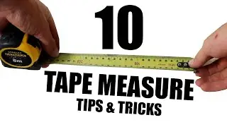 10 Tape Measure Tips & Tricks