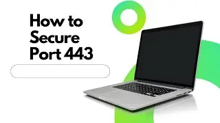 How to Secure Port 443 on Your Firewall for Enhanced Web Protection