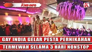 GAY INDIA GELAR PESTA PERNIKAHAN TERMEWAH SELAMA 3 HARI NONSTOP DI AMERIKA VIRAL & TUAI PUJIAN