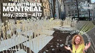 4/21; Walk with Me in Montreal, Canada in May 2025