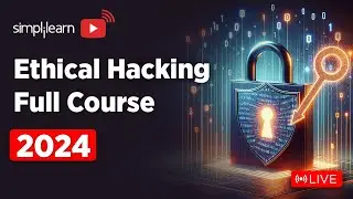 🔥Ethical Hacking Full Course 2024 | Live |🔴 Ethical Hacking Course For Beginners 2024 | Simplilearn