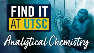 Analytical Chemistry | Find it at UTSC!