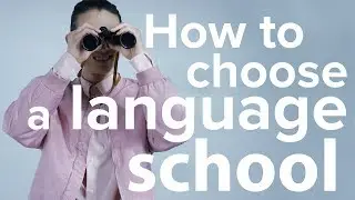 How to choose a language school