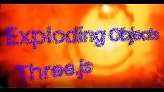 25d How to explode objects threejs