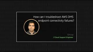How can I troubleshoot AWS DMS endpoint connectivity failures?