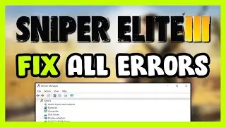 FIX Sniper Elite 3 Crashing, Freezing, Not Launching, Stuck & Black Screen