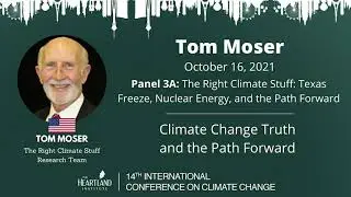 Climate Change Truth and the Path Forward (Tom Moser)