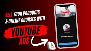 Sell Your Products and Online Courses with YouTube Ads | How to Setup YouTube Ads for Courses?