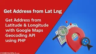 Get Address from Latitude and Longitude using Geocoding API and PHP