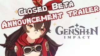 Genshin Impact Closed Beta, Announcement Trailer