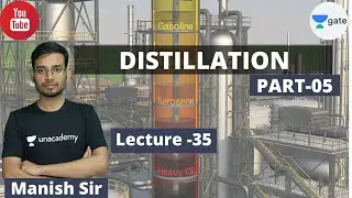 Distillation - 05 | L:35 | Mass Transfer Operation | GATE 2022 | Manish Sir