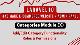 Laravel 10 Tutorial #43 | Ecommerce Website in Laravel 10 | Categories Module (X) | Roles/Permission