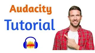 Audacity Tutorial for beginners: using Audacity 3