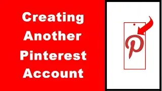 How to Create Another Pinterest Account (QUICK GUIDE)
