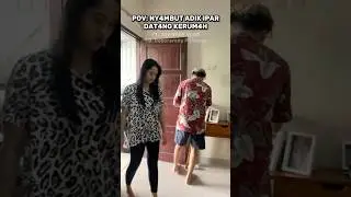 NYAMBUT ADIK IPAR DATANG KERUMAH 