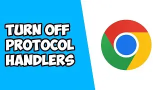 How To Turn Off Protocol Handlers on Google Chrome