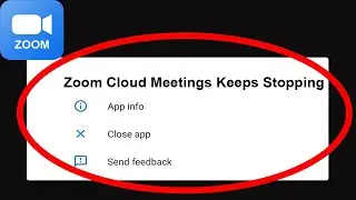 How to Fix Zoom App Keeps Stopping Problem Solved Android & iOS - Zoom Cloud Meetings Crash Issue