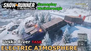 SnowRunner - Electric Atmosphere | Urska River Contract - Amur, Russia - Phase 4