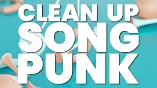 CLEAN UP SONG (PUNK)