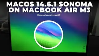 macOS 14.6.1 Sonoma on MacBook Air M3 - What's New and How It Performs