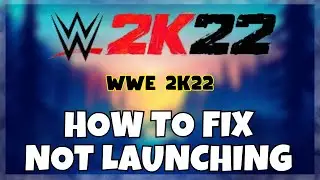 How to Fix WWE 2k22 Not Launching Windows 10 / 11 || 2023 Fix