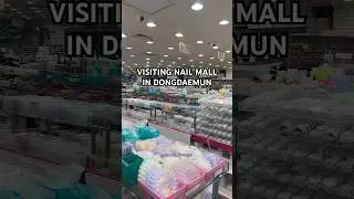 visiting the nail mall in dongdaemun! 💅