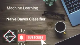 Naive Bayes Classifier || Supervised Learning || Machine Learning || Artificial Intelligence