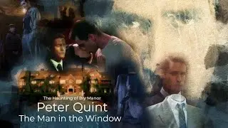 Peter Quint - The Haunting of Bly Manor - Character Summary & Analysis