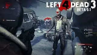 Left 4 Dead 3 - Official Gameplay 2019
