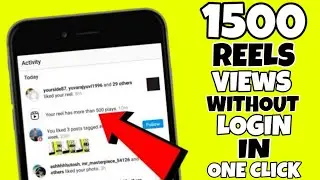 1500 Reels Views On Instagram Without Login In One Click|How To Increase Reels Views|Trick Net|