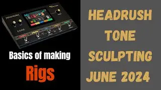 Headrush Tones-There is no debate | HTS Rigs June 2024