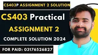 CS403p Assignment 2 100% Correct Solution 2024 BY VUBWN |CS403p Assignment 2 Solution BY NASIR ABBAS