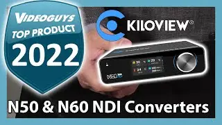 Kiloview N50 and N60 Top NDI Converters of 2022 by Videoguys