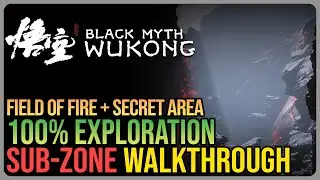 Field of Fire 100% Walkthrough Black Myth Wukong – All Collectibles