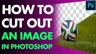 HOW TO CUT OUT AN IMAGE [IN PHOTOSHOP] // Remove Backgrounds And Foregrounds In Photoshop