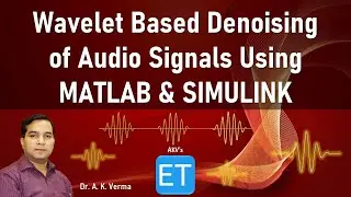 Wavelet Based Denoising of Audio Signals using MATLAB & SIMULINK