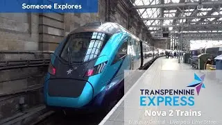 Transpennine Express's Nova 2 Trains | Glasgow Central to Liverpool Lime Street